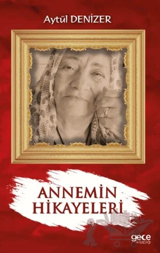 Annemin Hikayeleri – Aytül Denizer – Gece Kitaplığı kitap kapağı