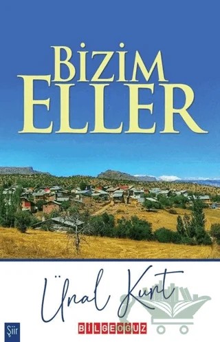 Bizim Eller – Ünal Kurt – Bilgeoğuz Yayınları kitap kapağı