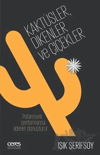 Kaktüsler, Dikenler ve Çiçekler – Işık Şerifsoy – Ceres Yayınları kitap kapağı