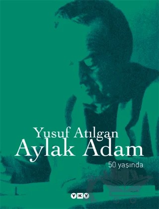 Aylak Adam 50 Yaşında – Yusuf Atılgan – Yapı Kredi Yayınları kitap kapağı