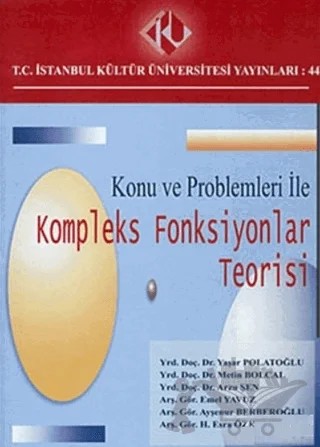 Konu ve Problemleri ile Kompleks Fonksiyonlar Teorisi – Yaşar Polatoğlu – İstanbul Kültür Üniversitesi - İKÜ Yayınevi kitap kapağı