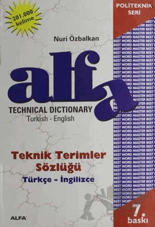Technical Dictionary Teknik Terimler Sözlüğü Turkish - English / Türkçe - İngilizce – Nuri Özbalkan – Alfa Yayınları kitap kapağı