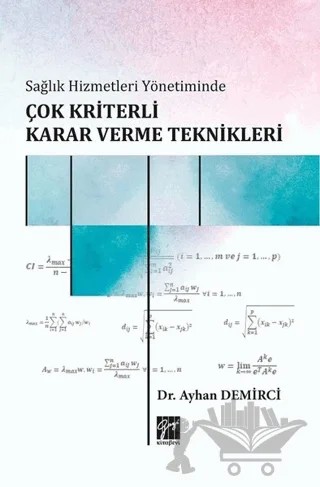 Sağlık Hizmetleri Yönetiminde Çok Kriterli Karar Verme Teknikleri – Ayhan Demirci – Gazi Kitabevi kitap kapağı