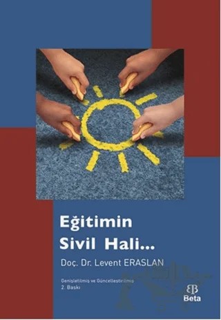 Eğitimin Sivil Hali... – Levent Eraslan – Beta Yayınevi kitap kapağı