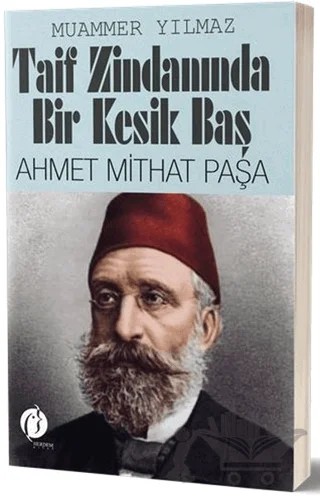 Taif Zindanında Bir Kesik Baş - Ahmet Mithat Paşa – Muammer Yılmaz – Herdem Kitap kitap kapağı