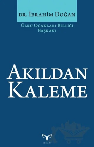 Akıldan Kaleme – İbrahim Doğan – Armada Yayınevi kitap kapağı