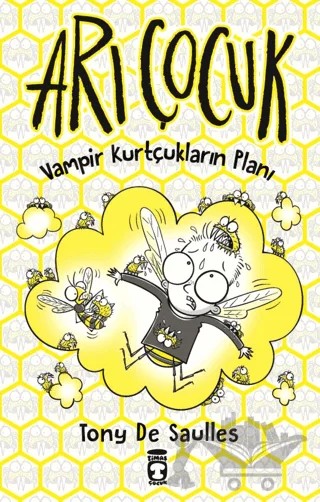 Arı Çocuk - Vampir Kurtçukların Planı – Tony De Saulles – Timaş Çocuk kitap kapağı