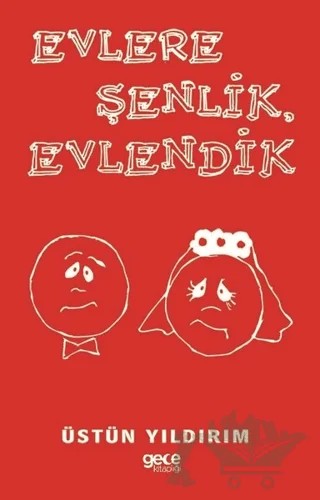 Evlere Şenlik Evlendik – Üstün Yıldırım – Gece Kitaplığı kitap kapağı