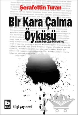 Bir Kara Çalma Öyküsü – Şerafettin Turan – Bilgi Yayınevi kitap kapağı
