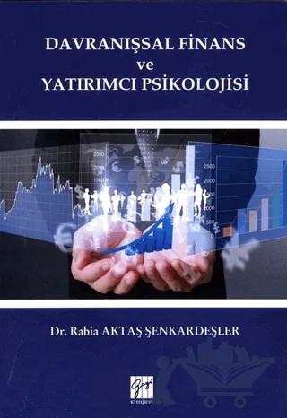 Davranışsal Finans ve Yatırımcı Psikolojisi – Rabia Aktaş Şenkardeşler – Gazi Kitabevi kitap kapağı