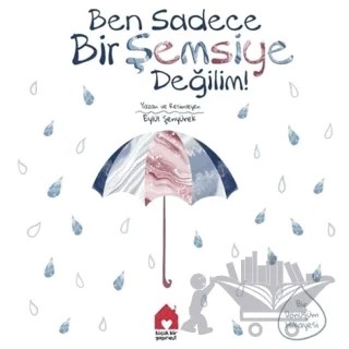 Ben Sadece Bir Şemsiye Değilim! – Eylül Şenyürek – Küçük Bir Yayınevi kitap kapağı