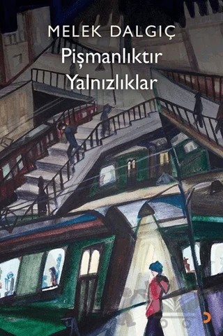 Pişmanlıktır Yalnızlıklar – Melek Dalgıç – Cinius Yayınları kitap kapağı
