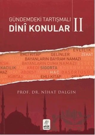 Gündemdeki Tartışmalı Dini Konular - 2 – Nihat Dalgın – Etüt Yayınları kitap kapağı