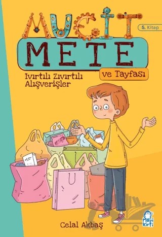 Ivırtılı Zıvırtılı Alışverişler - Mucit Mete ve Tayfası - 3. Sınıf Hikaye Seti (5. Kitap) – Celal Akbaş – Mavi Kirpi Yayınları kitap kapağı
