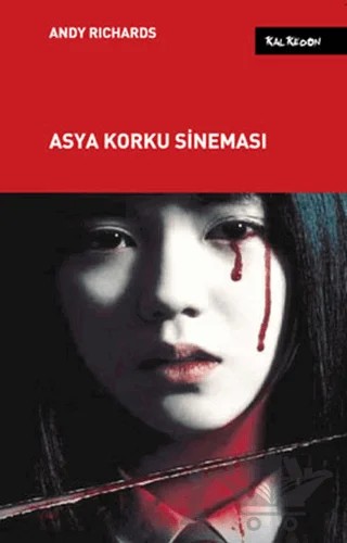 Asya Korku Sineması – Andy Richards – Kalkedon Yayıncılık kitap kapağı