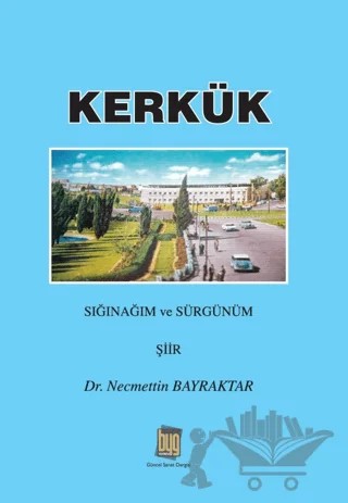 Kerkük – Necmettin Bayraktar – Baygenç Yayıncılık kitap kapağı
