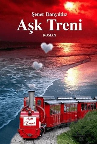 Aşk Treni – Şener Danyıldız – Ürün Yayınları kitap kapağı