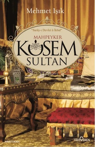 Mahpeyker Kösem Sultan – Mehmet Işık – Yediveren Yayınları kitap kapağı