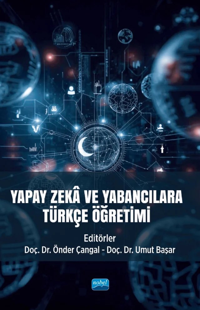 Yapay Zekâ ve Yabancılara Türkçe Öğretimi – Ahmet Aycan, Burak Sözer, Alp Kaan Kılınç, Güldem Alev Özkök, Tuba Demirkol, Ceren Özmen, Ahmet Dolmacı, Mustafa Dolmacı, Mustafa Durmuş, Eser Kocaman Gürata, Rifat Ramazan Berk, Perihan Gülce Özkaya, Kadir Coşkun, Emrullah Banaz, Akif Özgen, Umut Başar, İrem Oyar Uzun, Sevgi Çalışır – Nobel Akademik Yayıncılık kitap kapağı