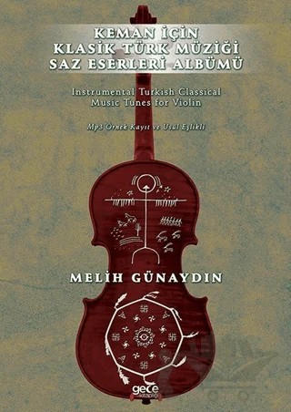 Keman İçin Klasik Türk Müziği Saz Eserleri Albümü – Melih Günaydın – Gece Kitaplığı kitap kapağı