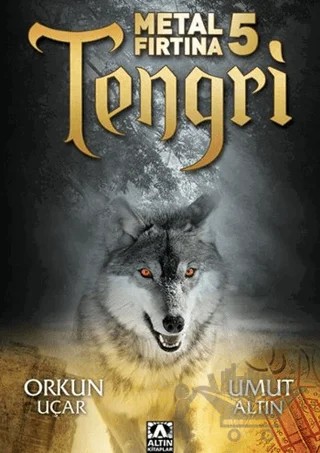 Metal Fırtına 5 - Tengri – Orkun Uçar, Umut Altın – Altın Kitaplar kitap kapağı