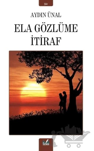 Ela Gözlüme İtiraf – Aydın Ünal – İzan Yayıncılık kitap kapağı