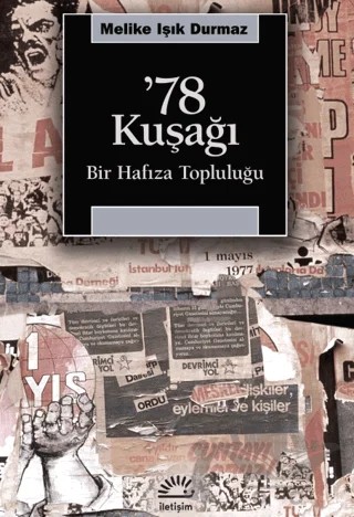 '78 Kuşağı – Melike Işık Durmaz – İletişim Yayınevi kitap kapağı