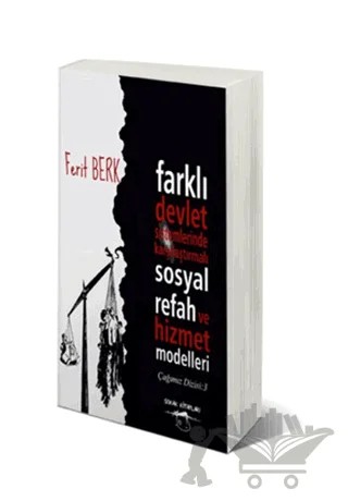 Farklı Devlet Sistemlerinde Karşılaştırmalı Sosyal Refah ve Hizmet Modelleri – Ferit Berk – Sokak Kitapları Yayınları kitap kapağı