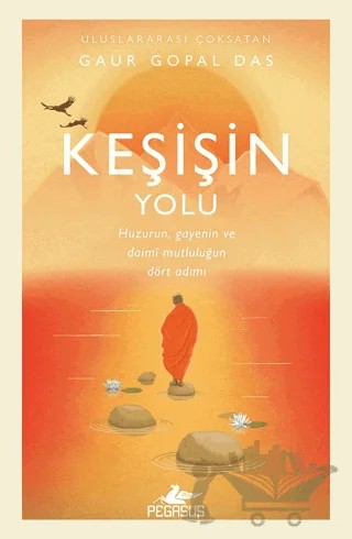 Keşişin Yolu - Huzurun, Gayenin Ve Daimi Mutluluğun Dört Adımı – Gaur Gopal Das – Pegasus Yayınları kitap kapağı
