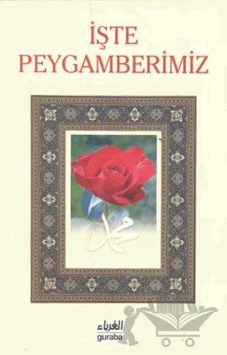 İşte Peygamberimiz – Abdülaziz B. Abdillah Er-Racihi – Guraba Yayınları kitap kapağı