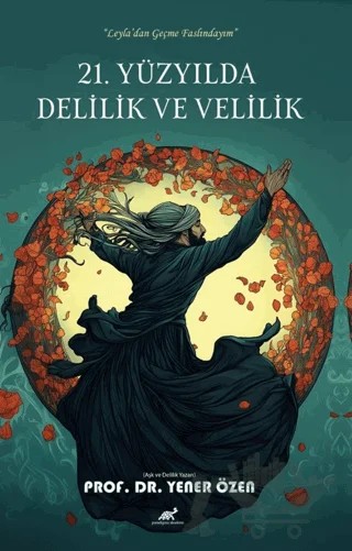 21. Yüzyılda Delilik ve Velilik – Yener Özen – Paradigma Akademi Yayınları kitap kapağı