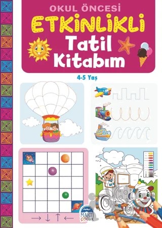 Okul Öncesi Etkinlikli Tatil Kitabım – Kolektif – Martı Çocuk Yayınları kitap kapağı