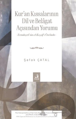 Kur’an Kıssalarının Dil ve Belâgat Açısından Yorumu – Şafak Çatal – Fecr Yayınları kitap kapağı
