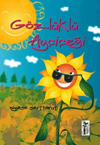 Gözlüklü Ayçiçeği – Miyase Sertbarut – Çizmeli Kedi Yayınları kitap kapağı