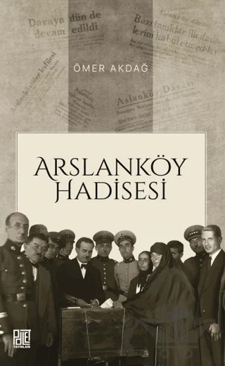 Arslanköy Hadisesi – Ömer Akdağ – Palet Yayınları kitap kapağı