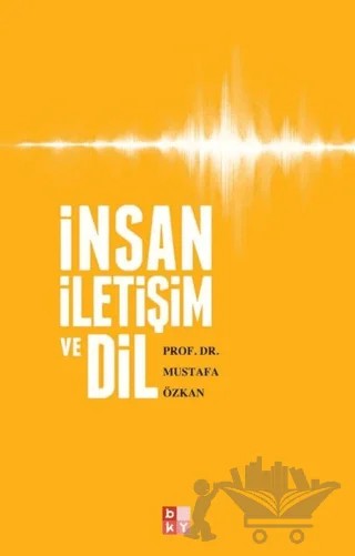 İnsan İletişim ve Dil – Mustafa Özkan – Babıali Kültür Yayıncılığı kitap kapağı