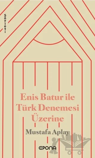Enis Batur ile Türk Denemesi Üzerine – Mustafa Aplay – Epona Kitap kitap kapağı