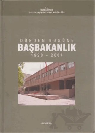 Dünden Bugüne Başbakanlık – Kolektif – Devlet Arşivleri Genel Müdürlüğü kitap kapağı
