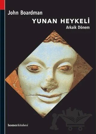 Yunan Heykeli Arkaik Dönem – John Boardman – Homer Kitabevi kitap kapağı