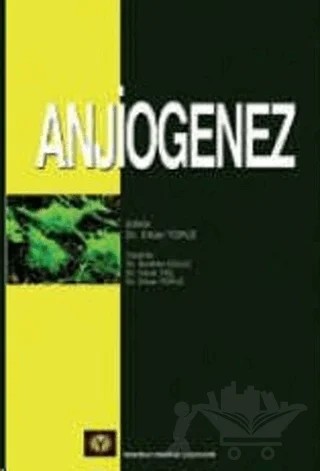 Anjiogenez – Erkan Topuz, Faruk Taş, İbrahim Güllü – İstanbul Tıp Kitabevi kitap kapağı