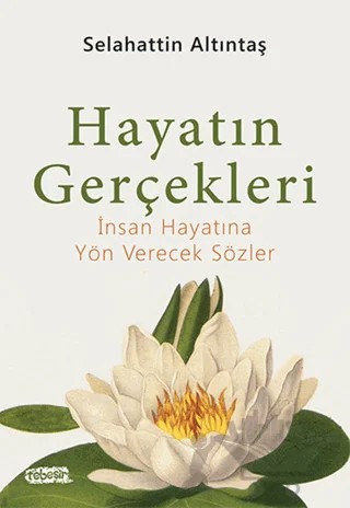 Hayatın Gerçekleri – Selahattin Altıntaş – Tebeşir Yayınları kitap kapağı