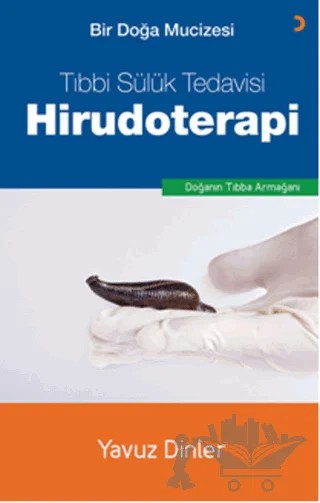 Bir Doğa Mucizesi Tıbbi Sülük Tedavisi Hirudoterapi – Yavuz Dinler – Cinius Yayınları kitap kapağı