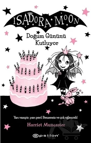 Isadora Moon Doğum Gününü Kutluyor – Harriet Muncaster – Epsilon Yayınevi kitap kapağı