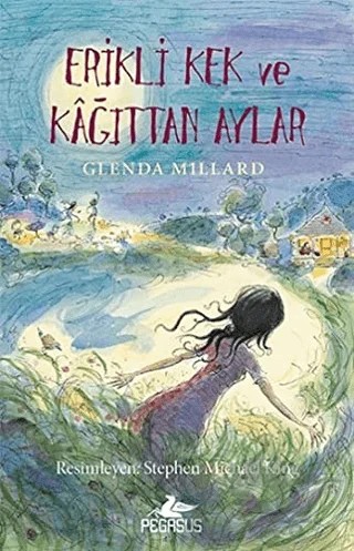 Erikli Kek ve Kağıttan Aylar – Glenda Millard – Pegasus Çocuk Yayınları kitap kapağı