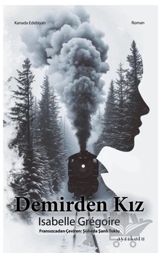 Demirden Kız – Isabelle Gregoire – Ayrıkotu Yayınları kitap kapağı