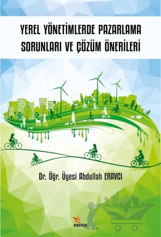 Yerel Yönetimlerde Pazarlama Sorunları ve Çözüm – Abdullah Eravcı – Kriter Yayınları kitap kapağı