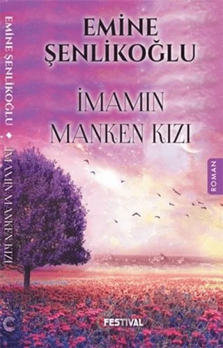 İmamın Manken Kızı – Emine Şenlikoğlu – Festival Yayıncılık kitap kapağı