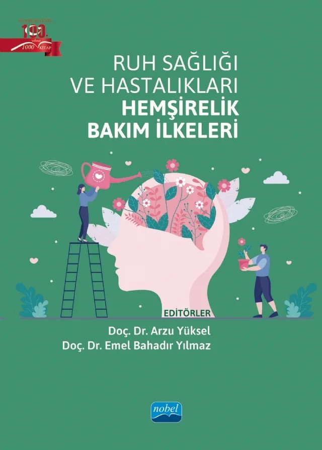 Ruh Sağlığı ve Hastalıkları Hemşirelik Bakım İlkeleri – Adeviye Aydın, Arzu Yüksel, Aysel Karaca, Ayşe İnel Manav, Azize Atlı Özbaş, Burcu Ceylan, Candan Terzioğlu, Didar Karakaş İnce, Duygu Hiçdurmaz, Elvan Emine Ata, Emel Bahadır Yılmaz, Erman Yıldız, Fatma Ayhan, Gonca Üstün, Gül Serin, Gülay Taşdemir Yiğitoğlu, Gülşah Yıldız Aytaç, Hilal Seki Öz, Mah – Nobel Akademik Yayıncılık kitap kapağı