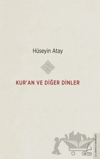 Kur’an ve Diğer Dinler – Hüseyin Atay – Destek Yayınları kitap kapağı