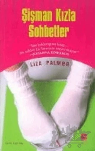 Şişman Kızla Sohbetler – Liza Palmer – Bilge Kültür Sanat kitap kapağı